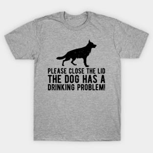 please close the lid the dog has a drinking problem! T-Shirt